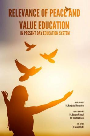 Relevance of Peace and Value Education in Present Day Education System