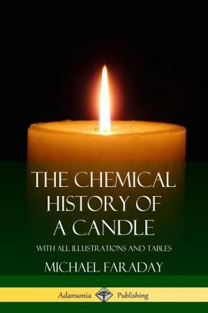 The Chemical History of a Candle