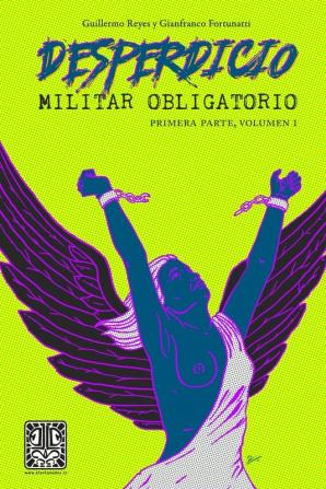 Desperdicio Militar Obligatorio: Primera Parte Volumen I