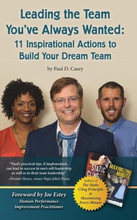 Leading the Team You've Always Wanted: 11 Inspirational Actions to Build Your Dream Team