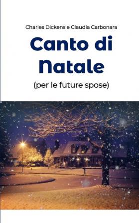 Canto di Natale (per le future spose): La più classica fiaba di Natale diventa una guida per chi è prossima alle nozze