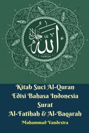 Kitab Suci Al-Quran Edisi Bahasa Indonesia Surat Al-Fatihah Dan Al-Baqarah