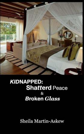 Kidnapped: Shatterd Peace Broken Glass