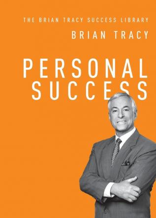 Personal Success (The Brian Tracy Success Library)