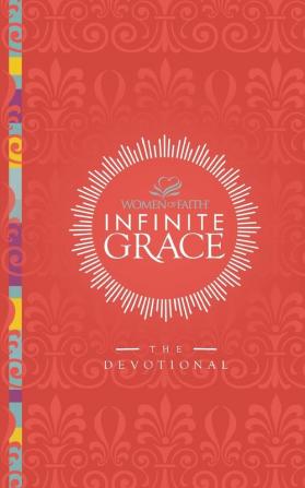 Infinite Grace: The Devotional (Women of Faith)