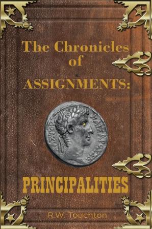 The Chronicles of Assignments: PRINCIPALITIES