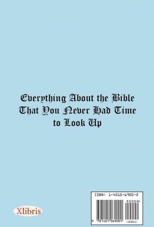 Everything about the Bible That You Never Had Time to Look Up