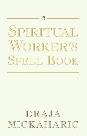 A Spiritual Worker's Spell Book