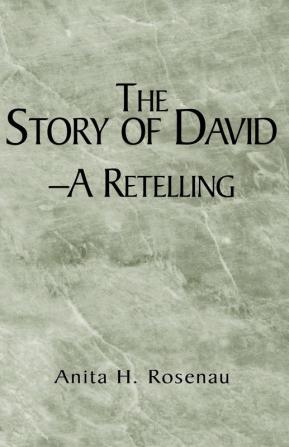 The Story of David- A Retelling