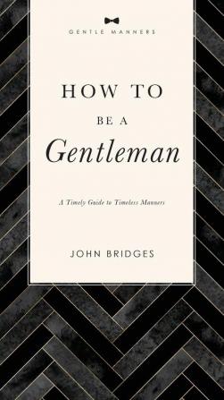 How to Be a Gentleman Revised & Expanded | Softcover