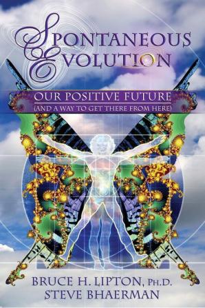 Spontaneous Evolution : Our Positive Fut