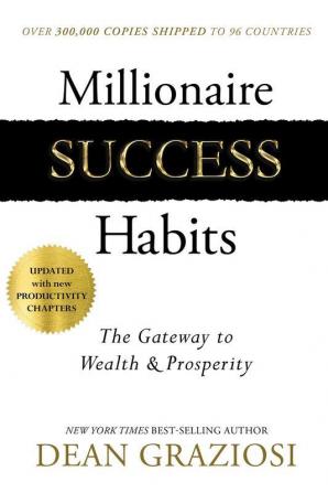 Millionaire Success Habits: The Gateway: The Gateway to Wealth & Prosperity