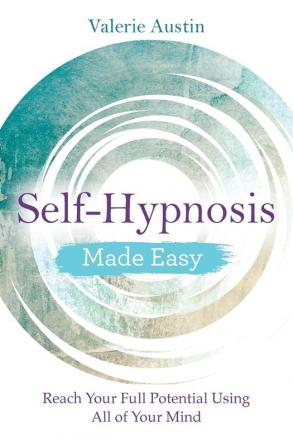 Self-Hypnosis Made Easy