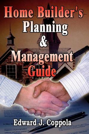 Home Builder's Planning & Management Guide