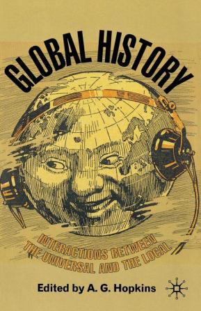 Global History: Interactions Between the Universal and the Local