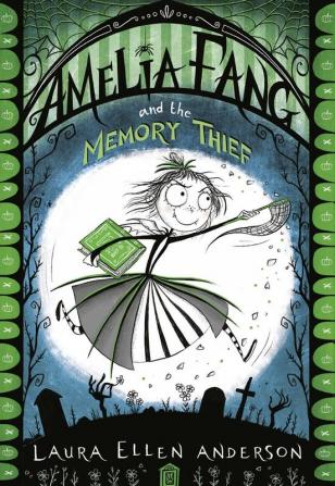 Amelia Fang and the Memory Thief