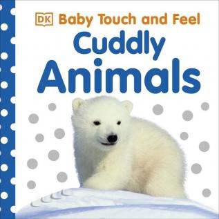 Baby Touch and Feel Cuddly Animals [Hardcover] DK [Hardcover] DK