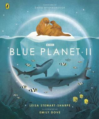 Blue Planet II (For young wildlife-lovers inspired by David Attenborough's series) (BBC Earth)