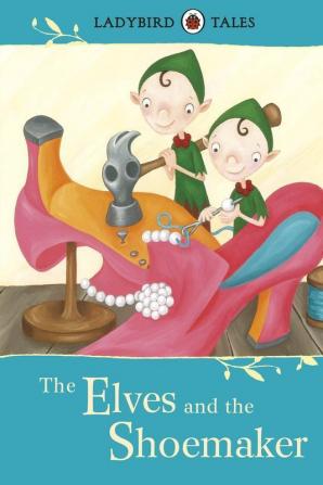 Ladybird Tales: The Elves and the Shoemaker