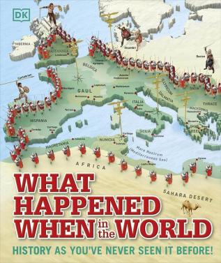 What Happened When in the World: History as You've Never Seen it Before! (Dk) [Hardcover] DK [Hardcover] DK Hardcover - Illustrated