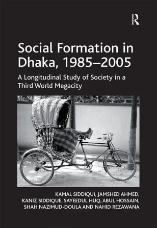 Social Formation in Dhaka 1985-2005