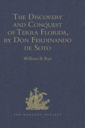 The Discovery and Conquest of Terra Florida by Don Ferdinando de Soto