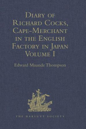 Diary of Richard Cocks Cape-Merchant in the English Factory in Japan 1615-1622 with Correspondence