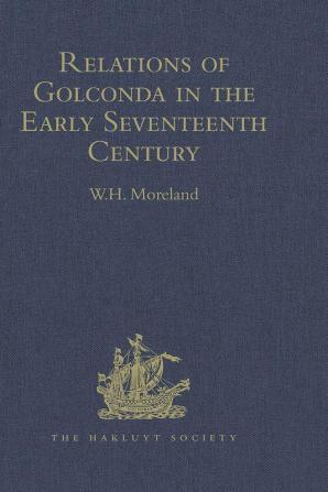 Relations of Golconda in the Early Seventeenth Century