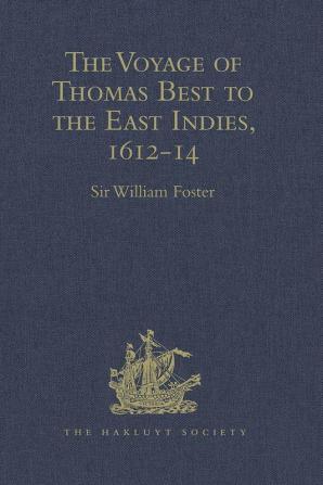 The Voyage of Thomas Best to the East Indies 1612-14