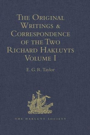 The Original Writings and Correspondence of the Two Richard Hakluyts