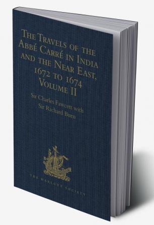 The Travels of the AbbÃ© CarrÃ© in India and the Near East 1672 to 1674