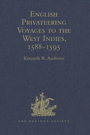 English Privateering Voyages to the West Indies 1588-1595