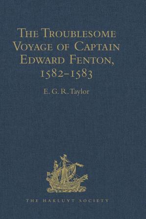 The Troublesome Voyage of Captain Edward Fenton 1582-1583