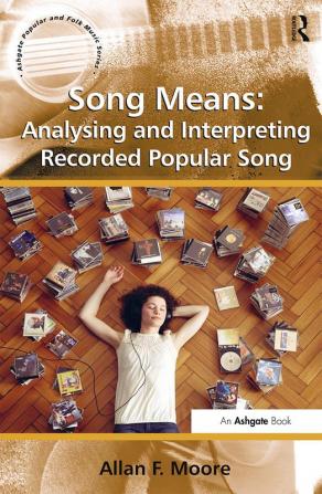 Song Means: Analysing and Interpreting Recorded Popular Song