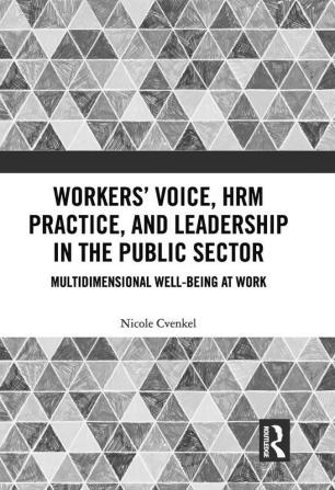 Workers' Voice HRM Practice and Leadership in the Public Sector