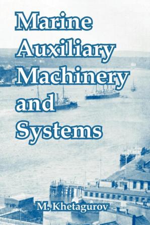 Marine Auxiliary Machinery and Systems