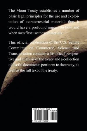 The Moon Treaty: Agreement Governing the Activities of States on the Moon and Other Celestial Bodies