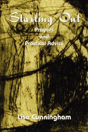 Starting Out: Prayers and Practical Advice