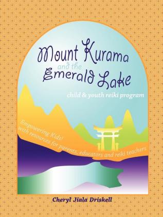 Child and Youth Reiki Program: Mount Kurama and the Emerald Lake