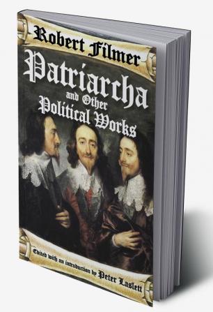 Patriarcha and Other Political Works