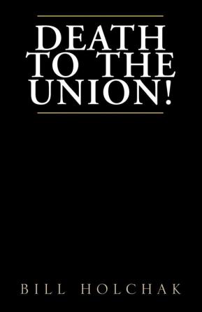 Death to the Union!