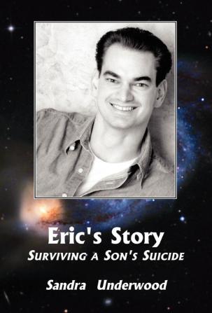 Eric's Story-Surviving A Son's Suicide