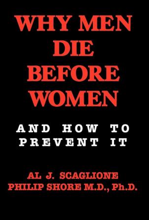 Why Men Die Before Women and How to Prevent It