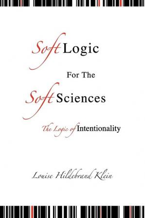 Soft Logic for the Soft Sciences or the Logic