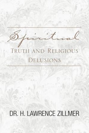 Spiritual Truth and Religious Delusions