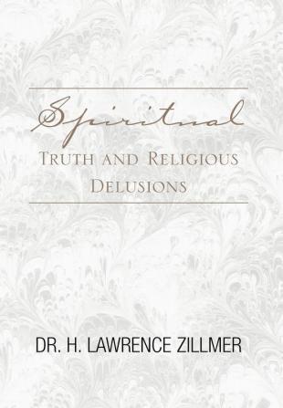 Spiritual Truth and Religious Delusions