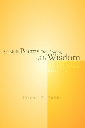 Scholarly Poems Overflowing with Wisdom