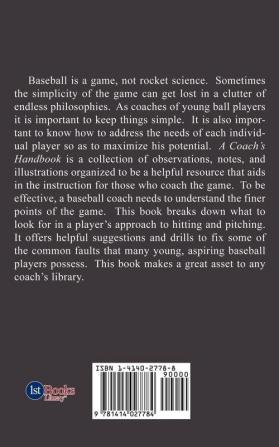 A Coach's Handbook: Maximizing the Hitting and Pitching Skills of A Young Baseball Player