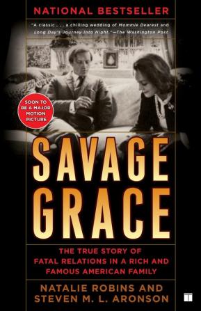 Savage Grace: The True Story of Fatal Relations in a Rich and Famous American Family