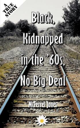 Black Kidnapped in the '60s No Big Deal